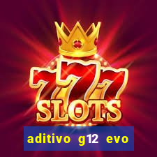 aditivo g12 evo ficha tecnica